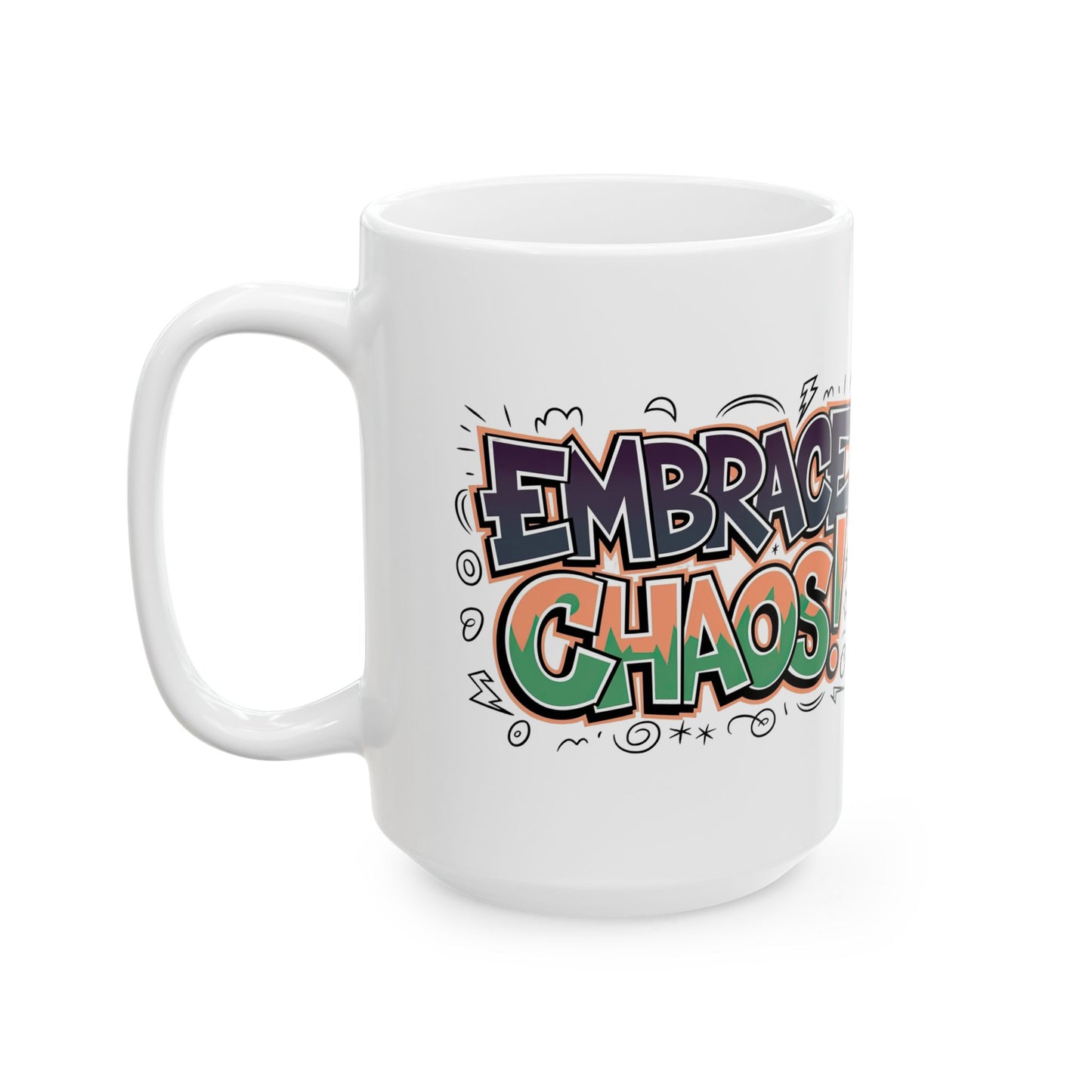 Embrace Chaos Mug, (11oz, 15oz)