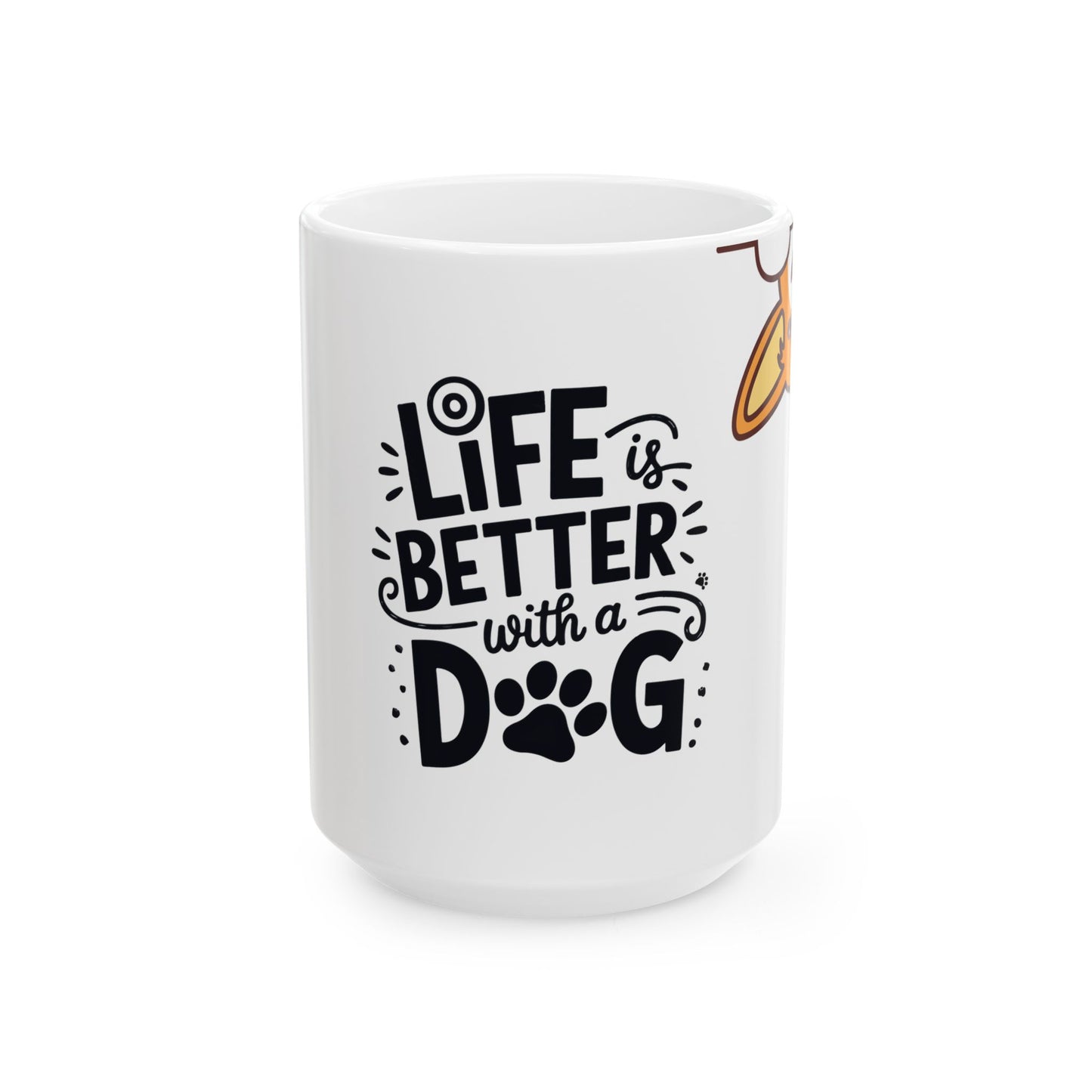 Ceramic Dog Lover Mug, Cute Gift for Dog Owners, Pet Themed Coffee Cup, Best Friend Present, Life is Better with a Dog