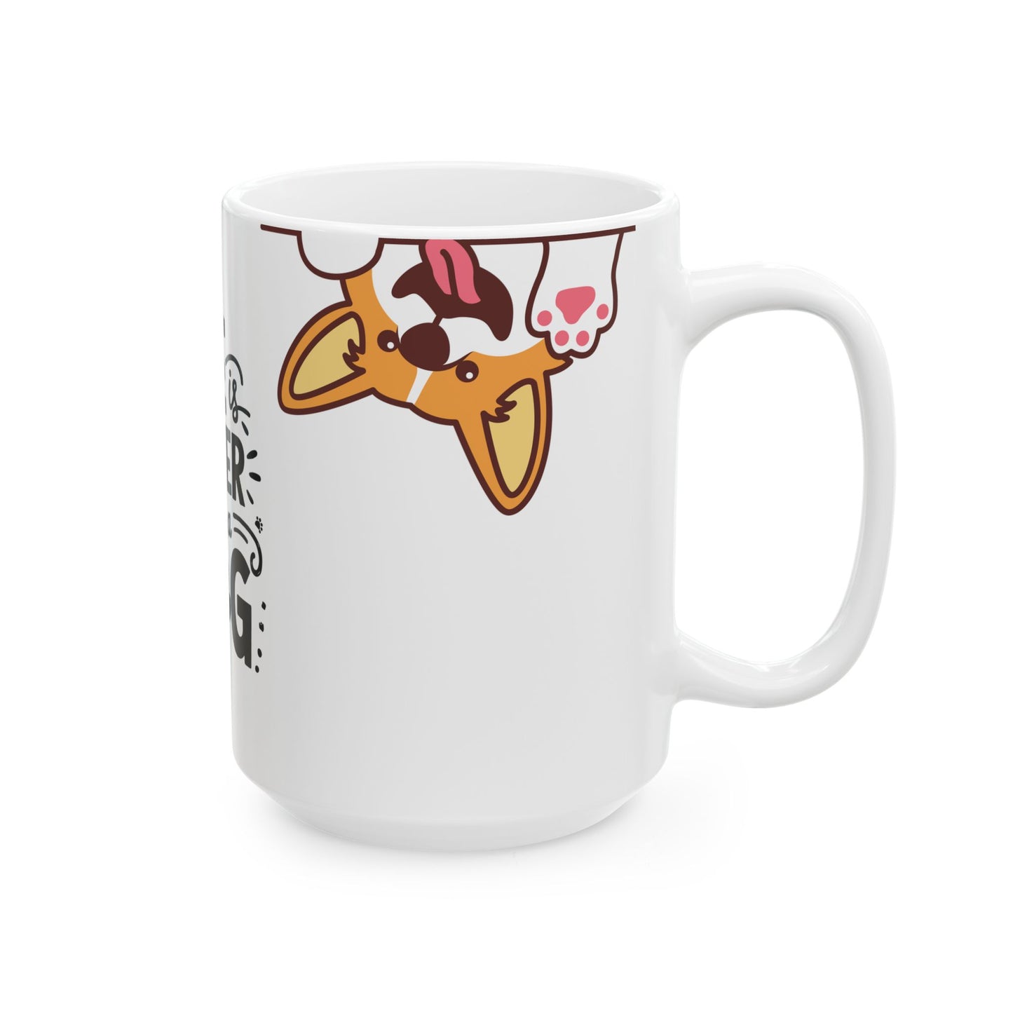 Ceramic Dog Lover Mug, Cute Gift for Dog Owners, Pet Themed Coffee Cup, Best Friend Present, Life is Better with a Dog