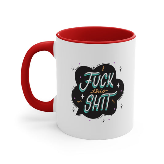 F*ck this shit Color Mug